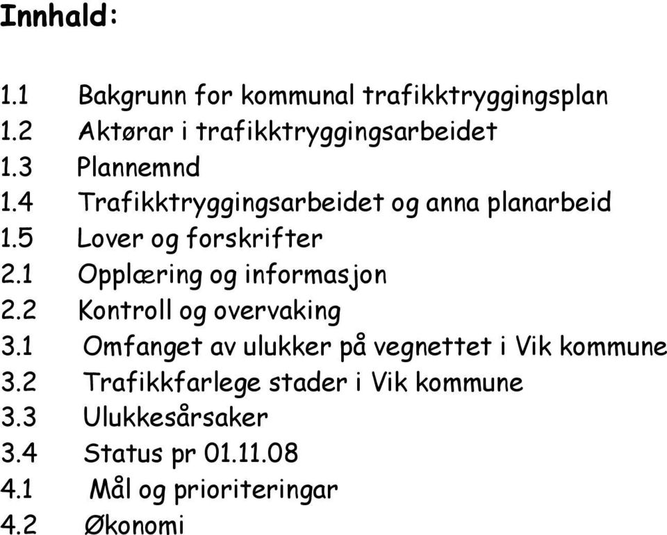 1 Opplæring og informasjon 2.2 Kontroll og overvaking 3.