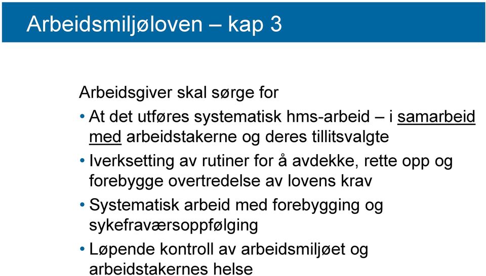 for å avdekke, rette opp og forebygge overtredelse av lovens krav Systematisk arbeid med