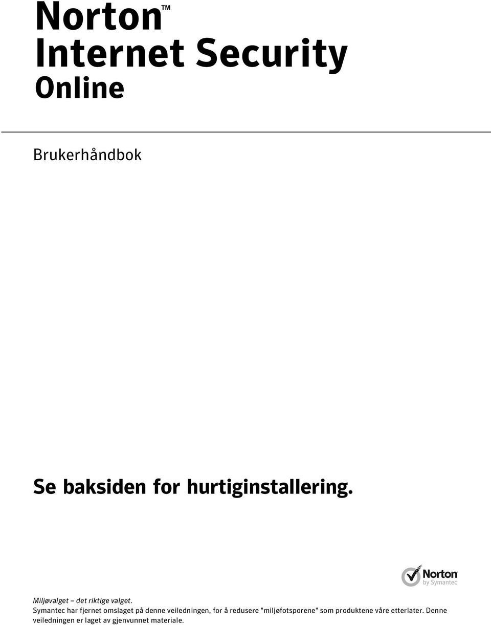 Symantec har fjernet omslaget på denne veiledningen, for å redusere