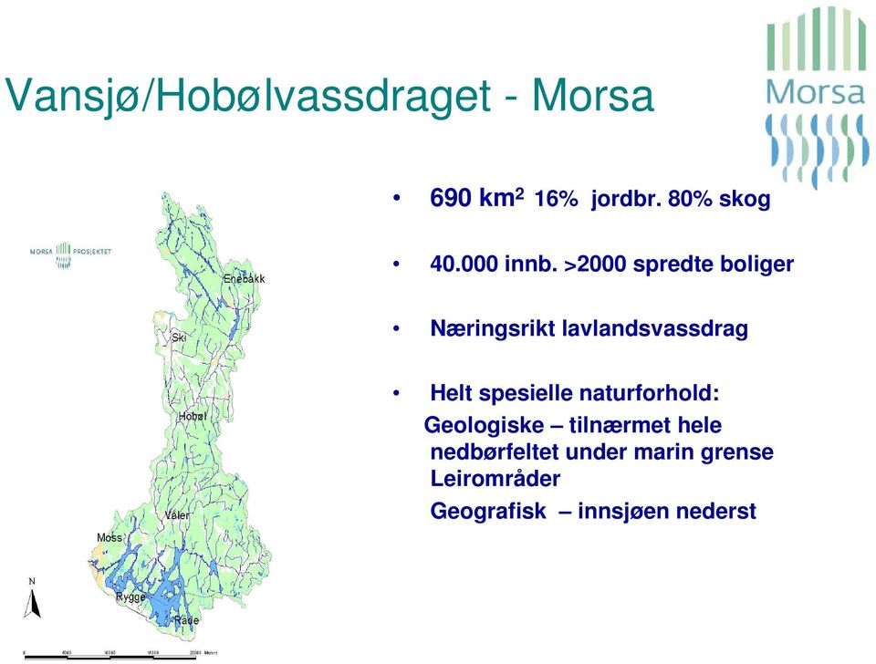 >2000 spredte boliger Næringsrikt lavlandsvassdrag Helt