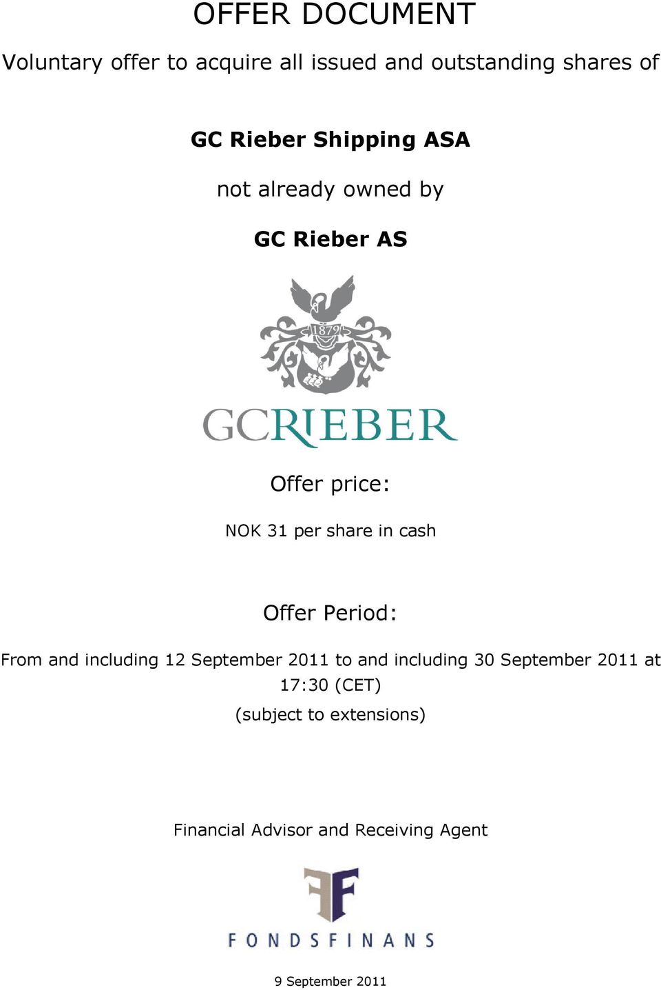 Offer Period: From and including 12 September 2011 to and including 30 September 2011 at