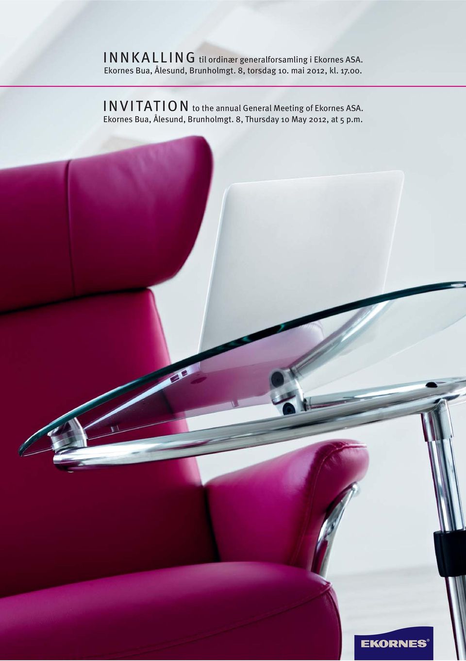 17.00. INVITATION to the annual General Meeting of Ekornes ASA.