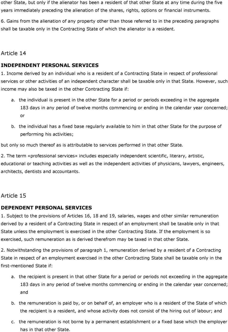 Article 14 INDEPENDENT PERSONAL SERVICES 1.