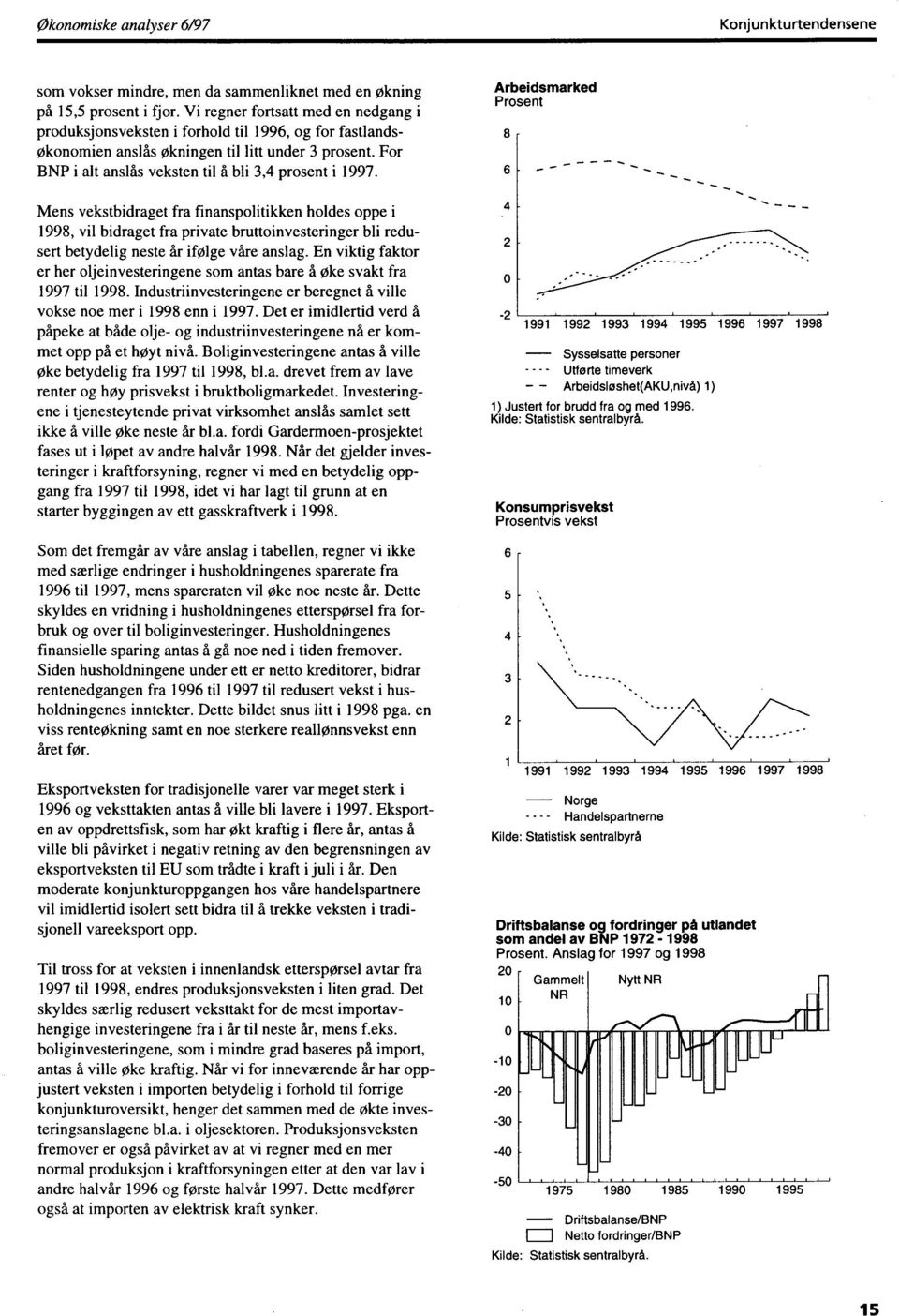 For BNP i alt anslås veksten til å bli 3,4 prosent i 1997.