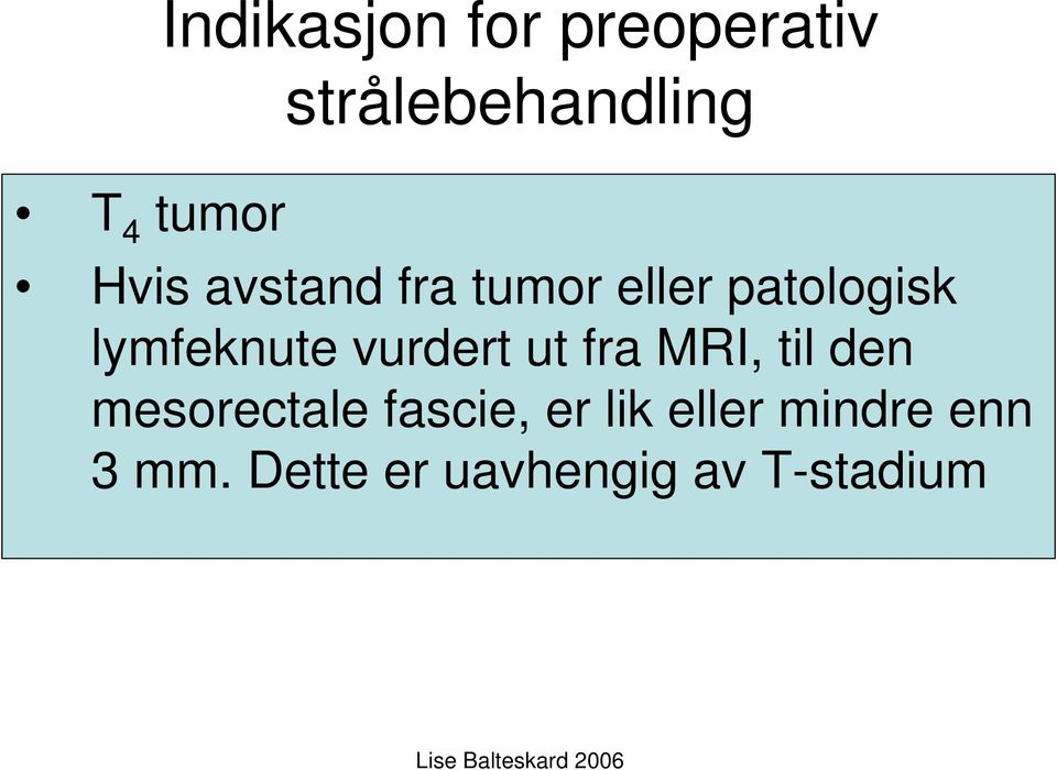 vurdert ut fra MRI, til den mesorectale fascie, er