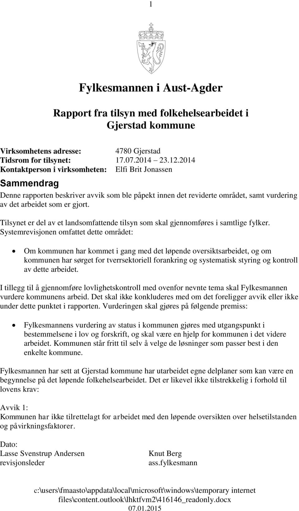 Tilsynet er del av et landsomfattende tilsyn som skal gjennomføres i samtlige fylker.