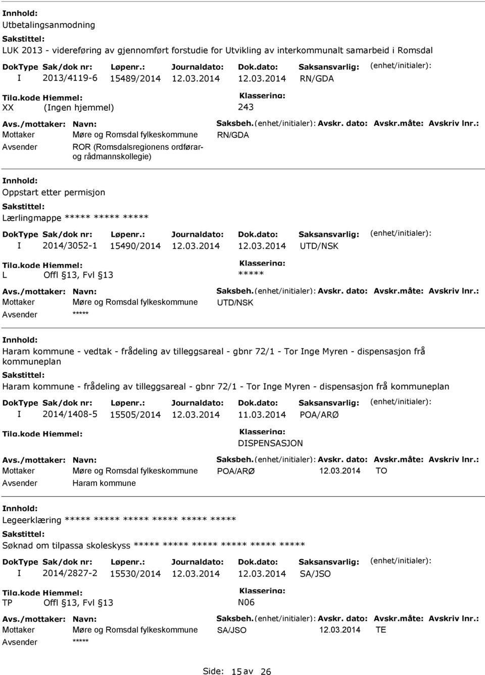 kommune - vedtak - frådeling av tilleggsareal - gbnr 72/1 - Tor nge Myren - dispensasjon frå kommuneplan Haram kommune - frådeling av tilleggsareal - gbnr 72/1 - Tor nge Myren - dispensasjon frå