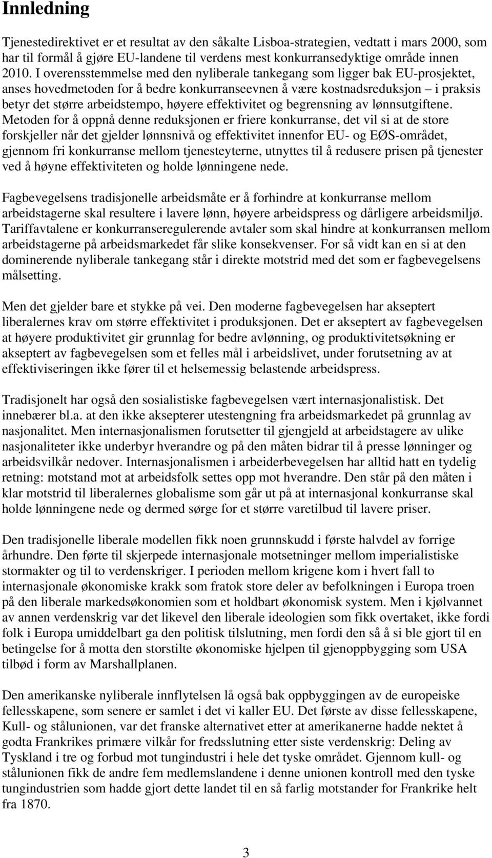 effektivitet og begrensning av lønnsutgiftene.