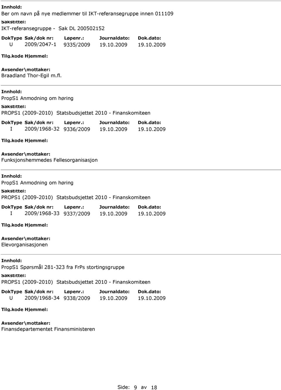 nnhold: 2009/1968-32 9336/2009 Funksjonshemmedes Fellesorganisasjon nnhold: 2009/1968-33 9337/2009