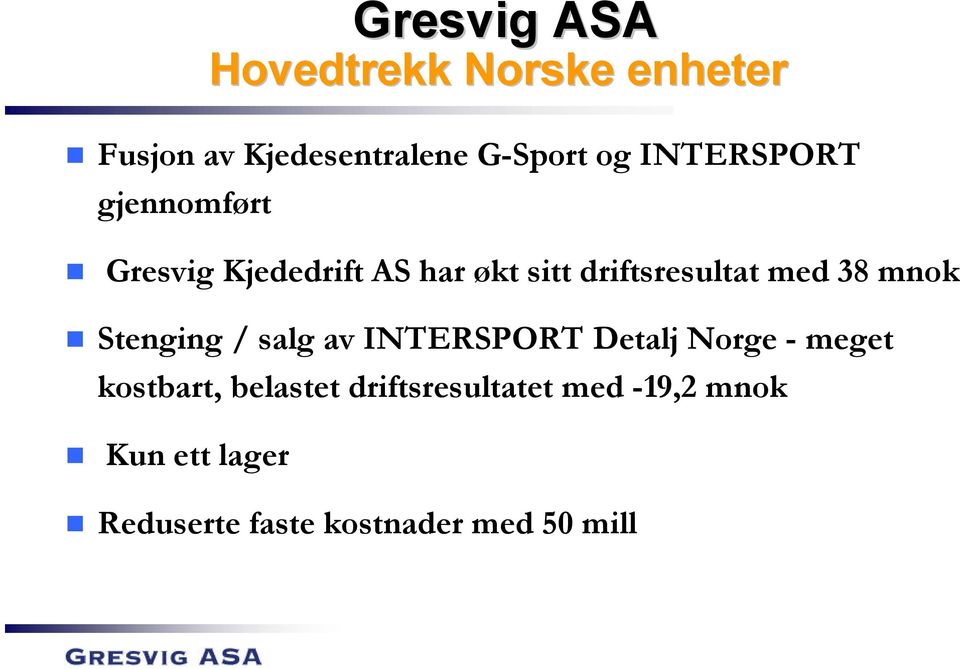 38 mnok Stenging / salg av INTERSPORT Detalj Norge - meget kostbart, belastet