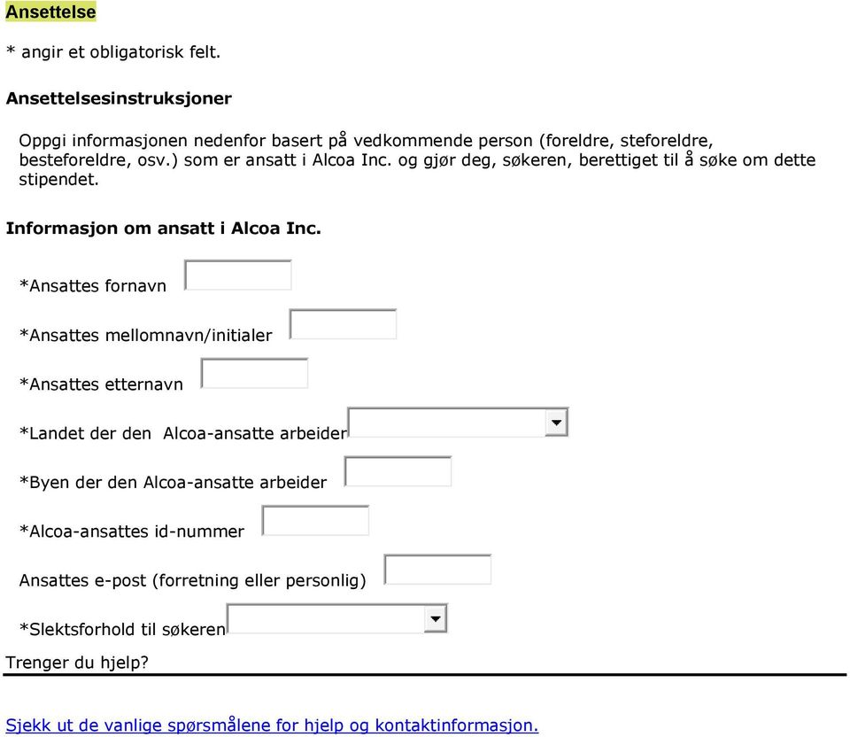 og gjør deg, søkeren, berettiget til å søke om dette stipendet. Informasjon om ansatt i Alcoa Inc.