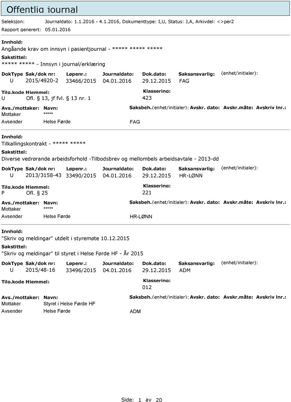 12.2015 Tilkallingskontrakt - ***** ***** Diverse vedrørande arbeidsforhold -Tilbodsbrev og mellombels arbeidsavtale - 2013-dd 2013/3158-43 33490/2015 29.