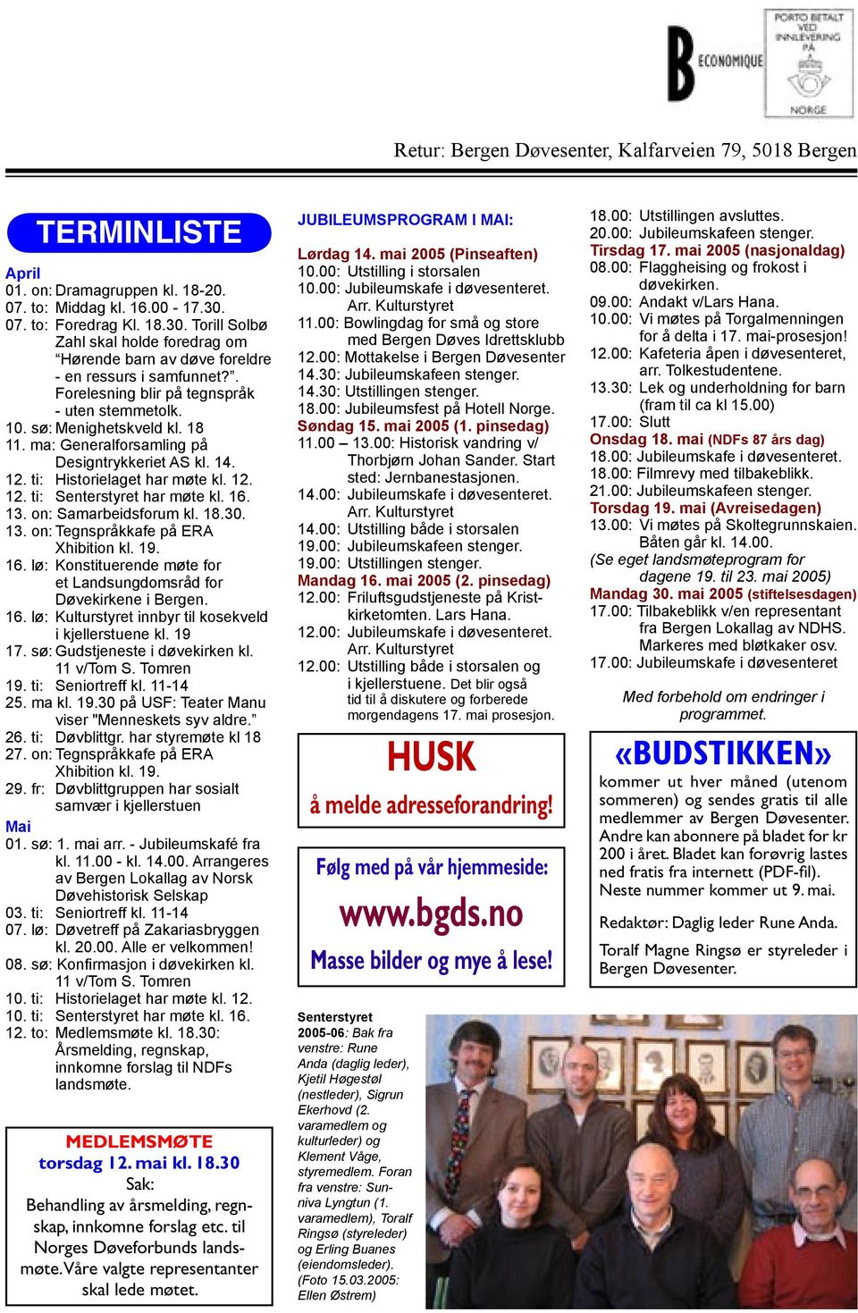 sø: Menighetskveld kl. 18 11. ma: Generalforsamling på Designtrykkeriet AS kl. 14. 12. ti: Historielaget har møte kl. 12. 12. ti: Senterstyret har møte kl. 16. 13.