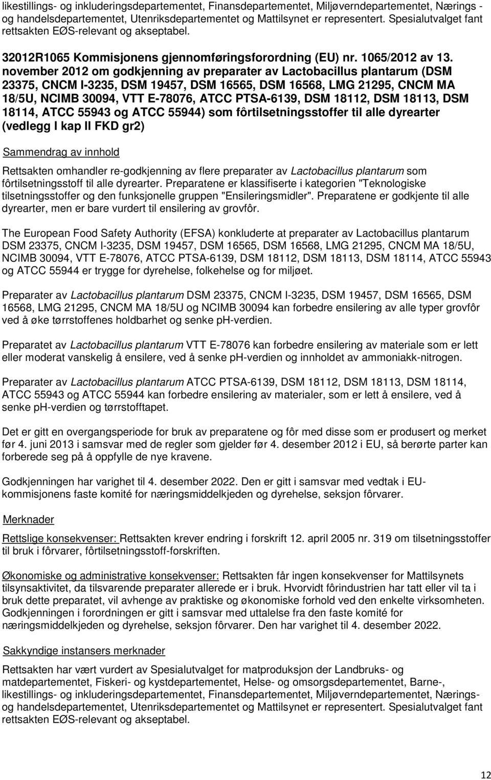 november 2012 om godkjenning av preparater av Lactobacillus plantarum (DSM 23375, CNCM I-3235, DSM 19457, DSM 16565, DSM 16568, LMG 21295, CNCM MA 18/5U, NCIMB 30094, VTT E-78076, ATCC PTSA-6139, DSM