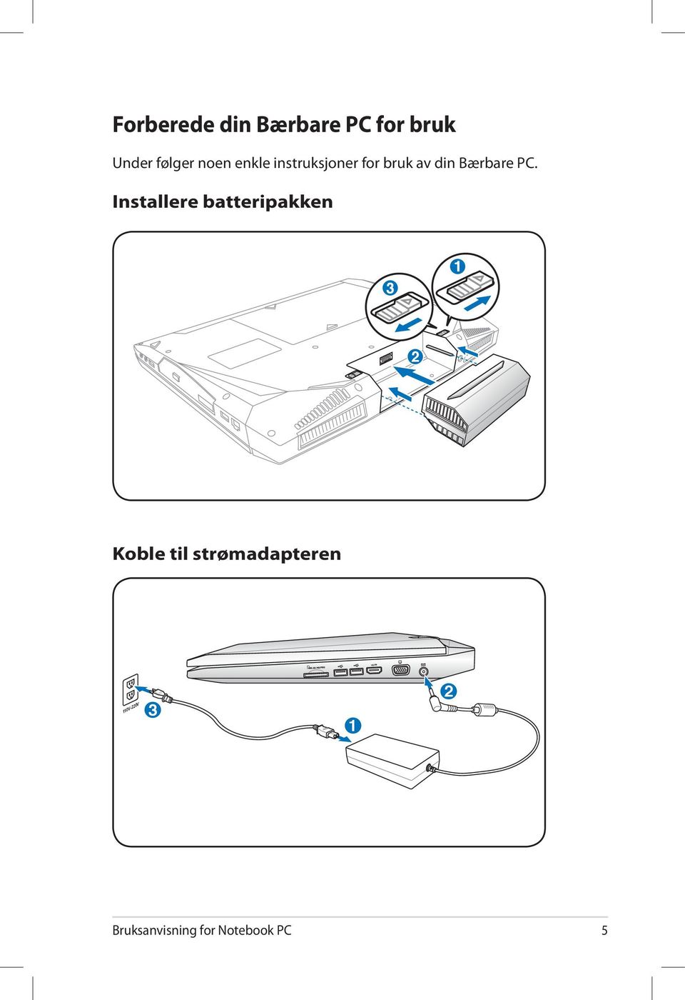 Installere batteripakken 3 1 2 Koble til