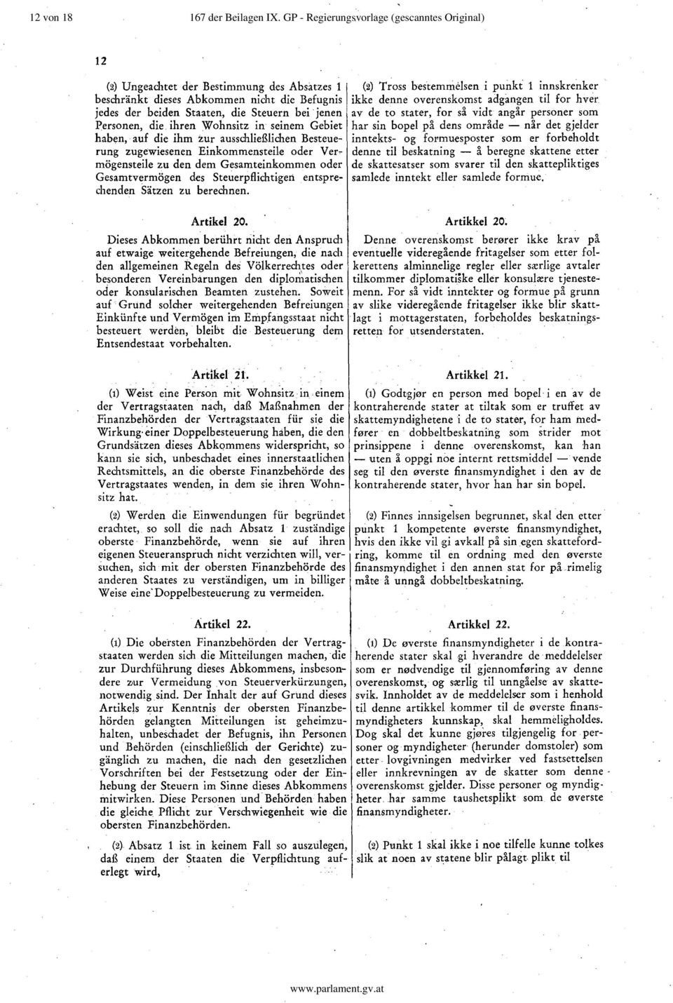 die ihren Wohnsitz in seinem Gebiet haben, auf die ihm Zur ausschließlichen Besteuerung zugewiesenen Einkommenstei1e oder Vermögensteile zu den dem Gesamteinkommen oder Gesamtvermögen des