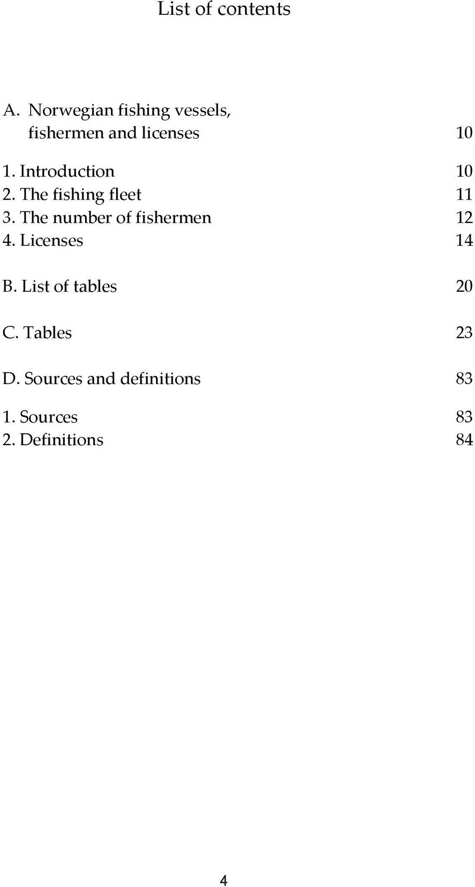 Introduction 10 2. The fishing fleet 11 3.