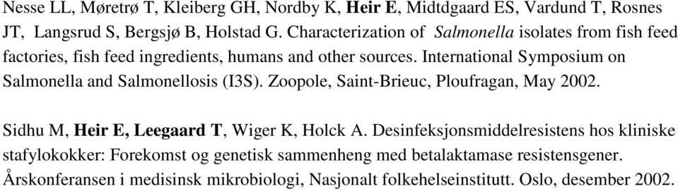 International Symposium on Salmonella and Salmonellosis (I3S). Zoopole, Saint-Brieuc, Ploufragan, May 2002.