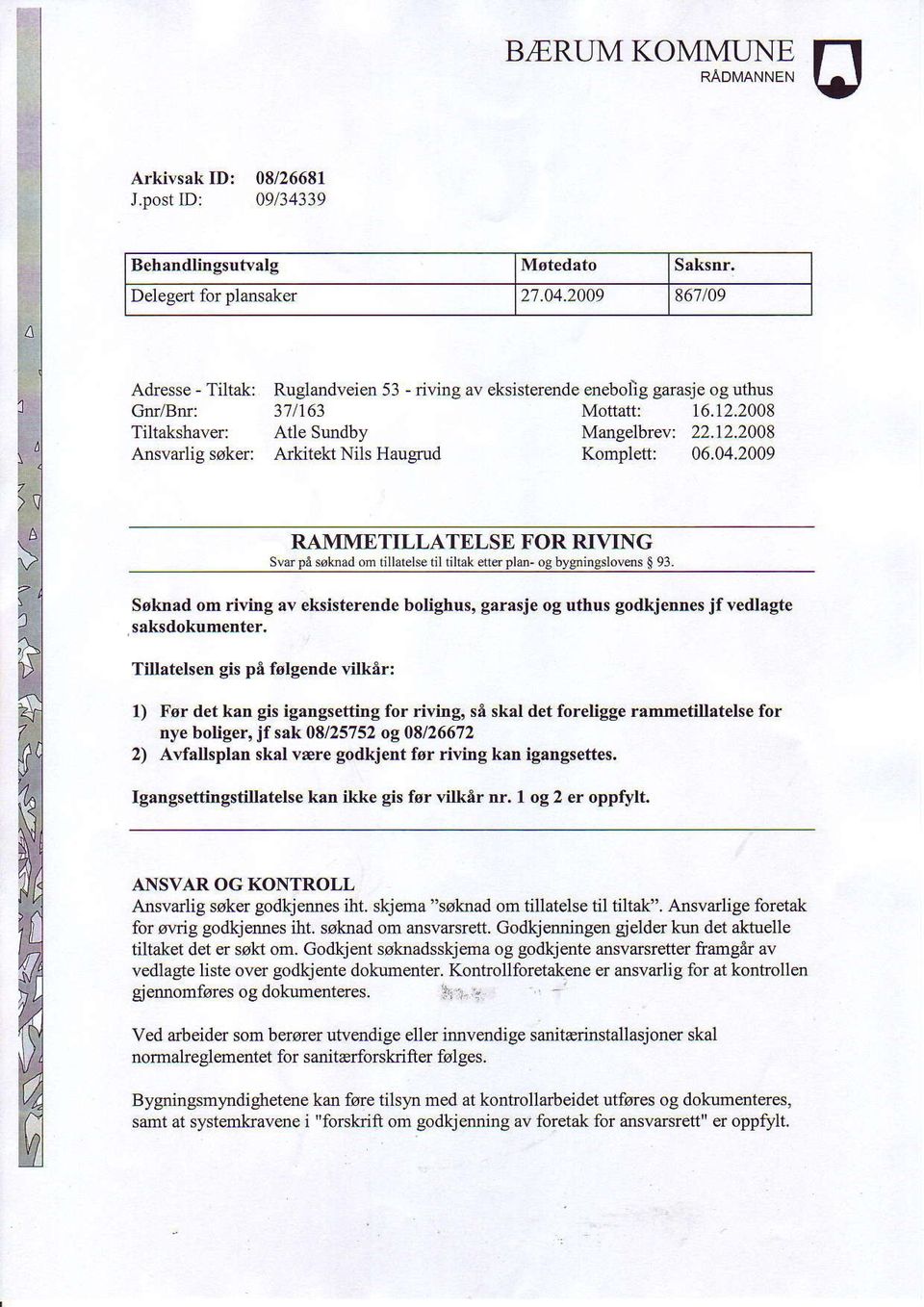 04.2009 RAMMETILLATELSE FOR RIVING Svd pa s,tknad on lillatelse til tilirk ettd plb- og bygnineslovos $ 93.