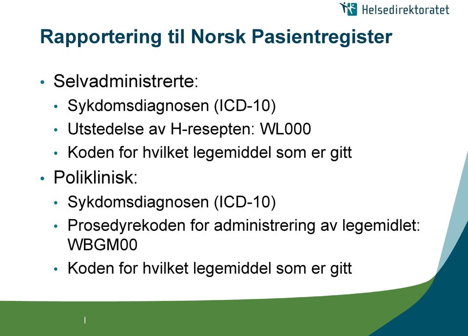 hvilket legemiddel som er gitt Poliklinisk: Sykdomsdiagnosen (ICD-10)