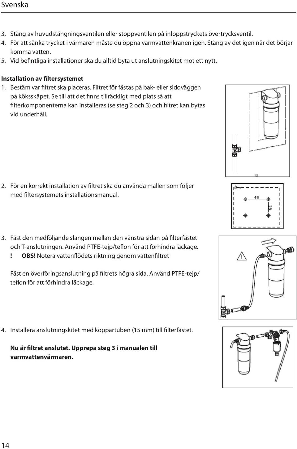 Filtret för fästas på bak- eller sidoväggen på köksskåpet.