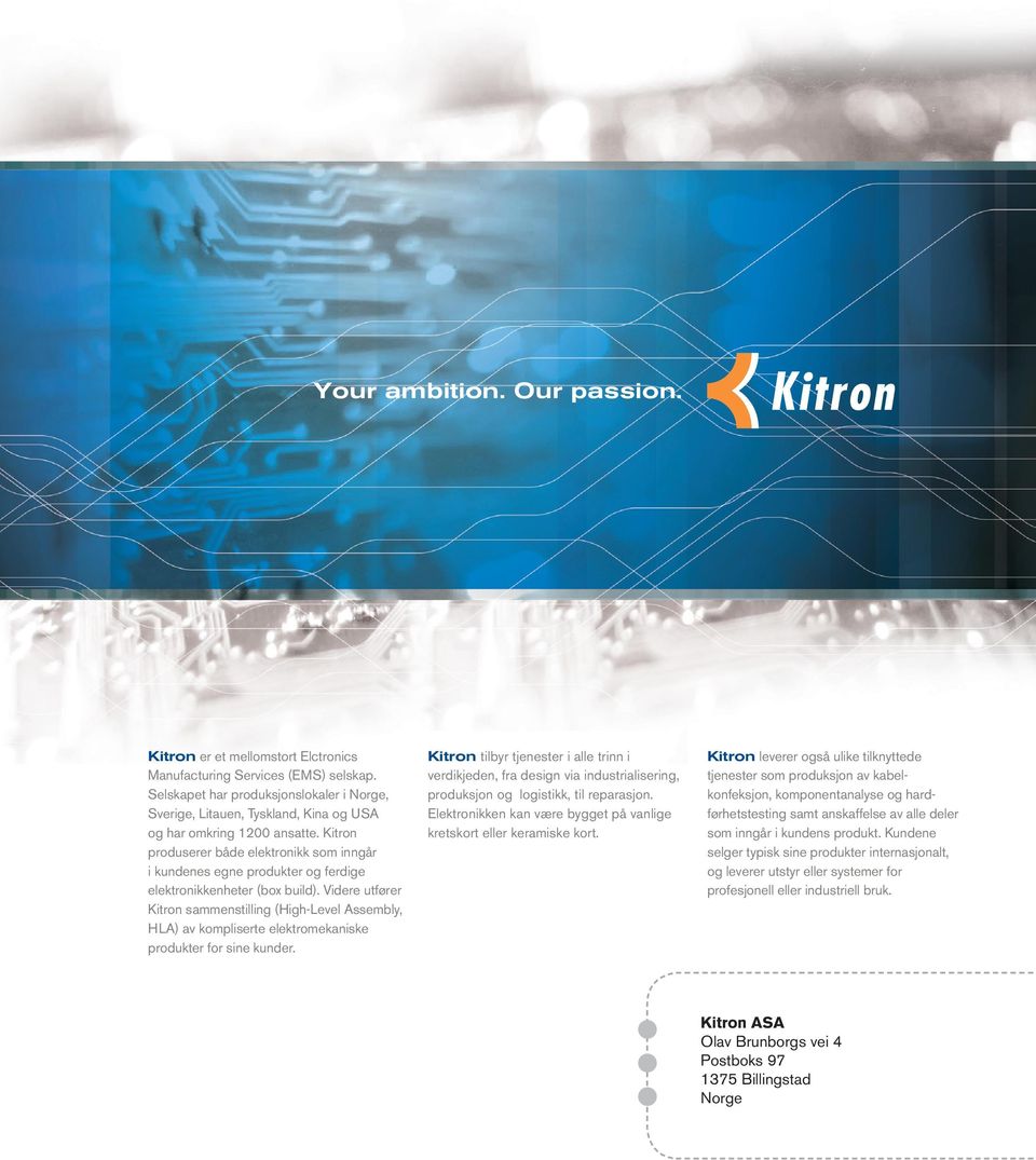 Kitron produserer både elektronikk som inngår i kundenes egne produkter og ferdige elektronikkenheter (box build).
