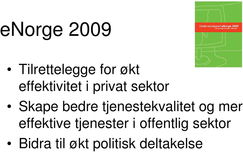 tjenestekvalitet og mer effektive