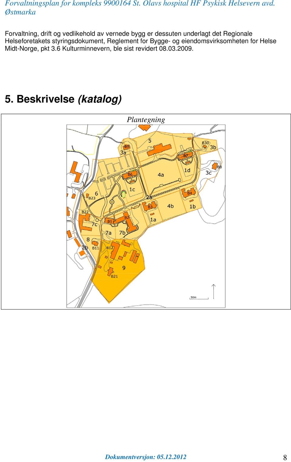 eiendomsvirksomheten for Helse Midt-Norge, pkt 3.