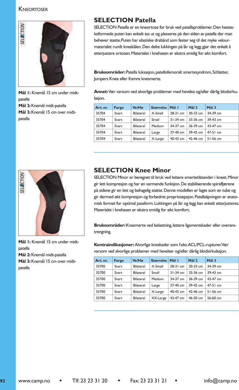 Materialet i knehasen er ekstra smidig for økt komfort. Bruksområder: Patella luksasjon, patellofemoralt smertesyndrom, Schlatter, Jumpers Knee eller framre knesmerte.