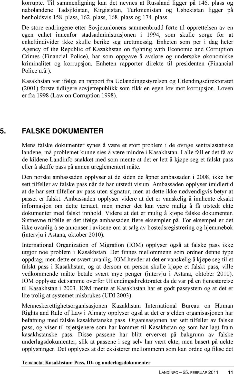 De store endringene etter Sovjetunionens sammenbrudd førte til opprettelsen av en egen enhet innenfor stadsadministrasjonen i 1994, som skulle sørge for at enkeltindivider ikke skulle berike seg