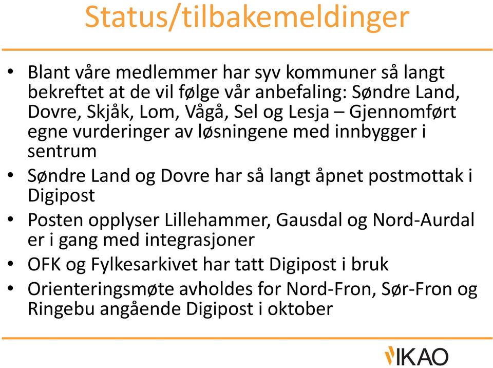 har så langt åpnet postmottak i Digipost Posten opplyser Lillehammer, Gausdal og Nord-Aurdal er i gang med integrasjoner OFK