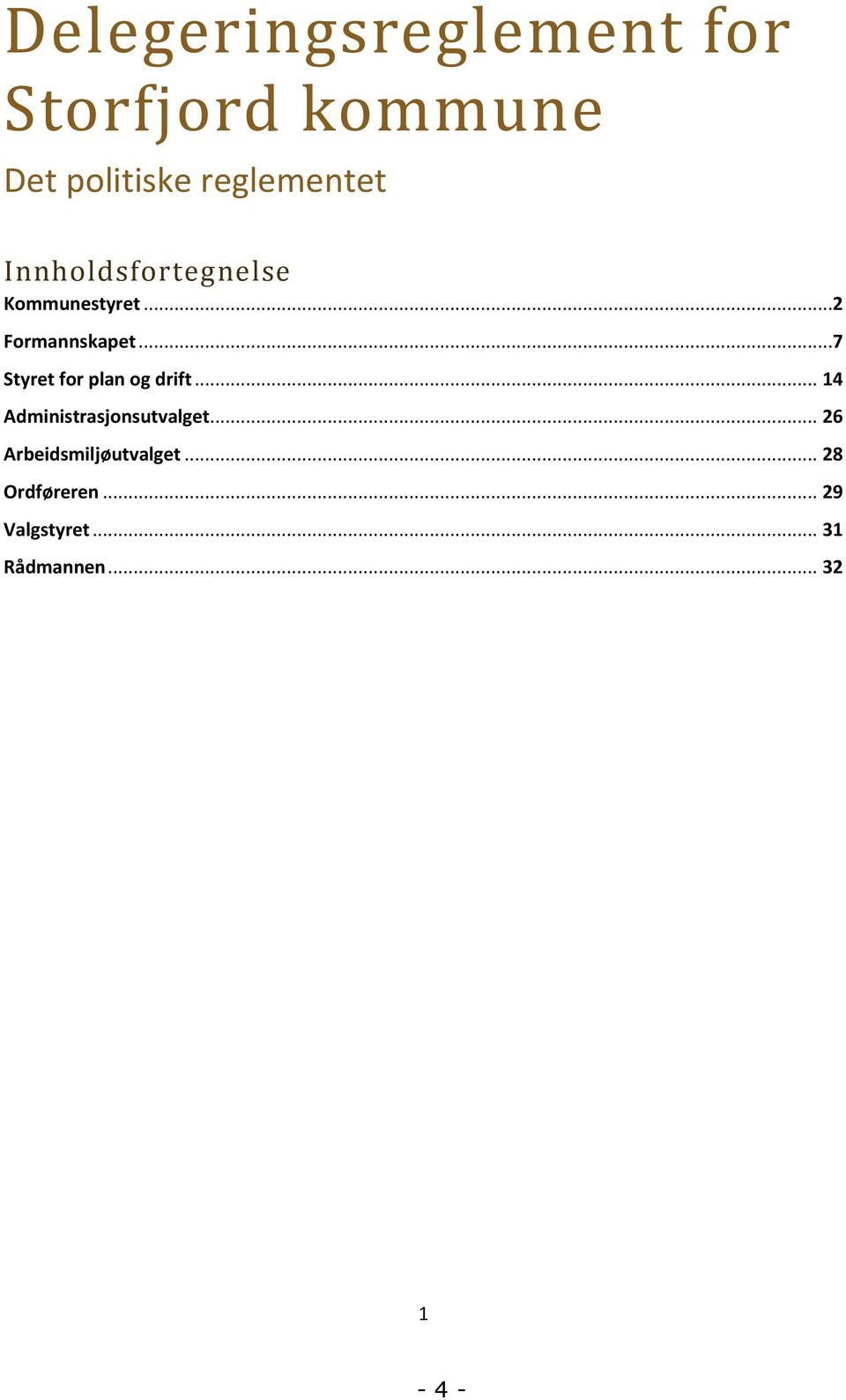 ..7 Styret for plan og drift... 14 Administrasjonsutvalget.