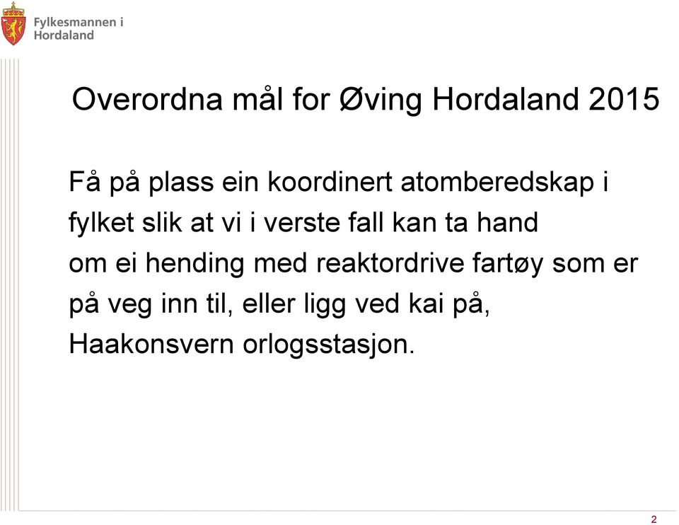 kan ta hand om ei hending med reaktordrive fartøy som er på