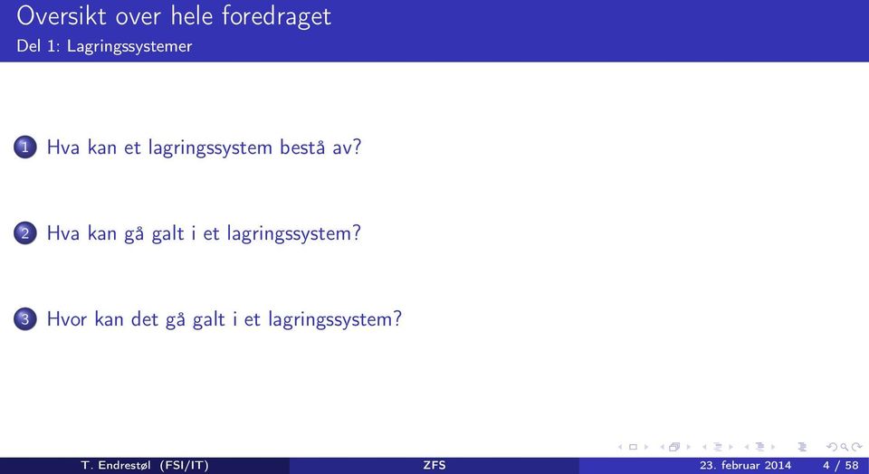 2 Hva kan gå galt i et lagringssystem?