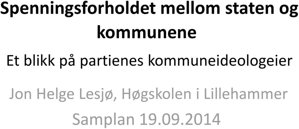 kommuneideologeier Jon Helge Lesjø,