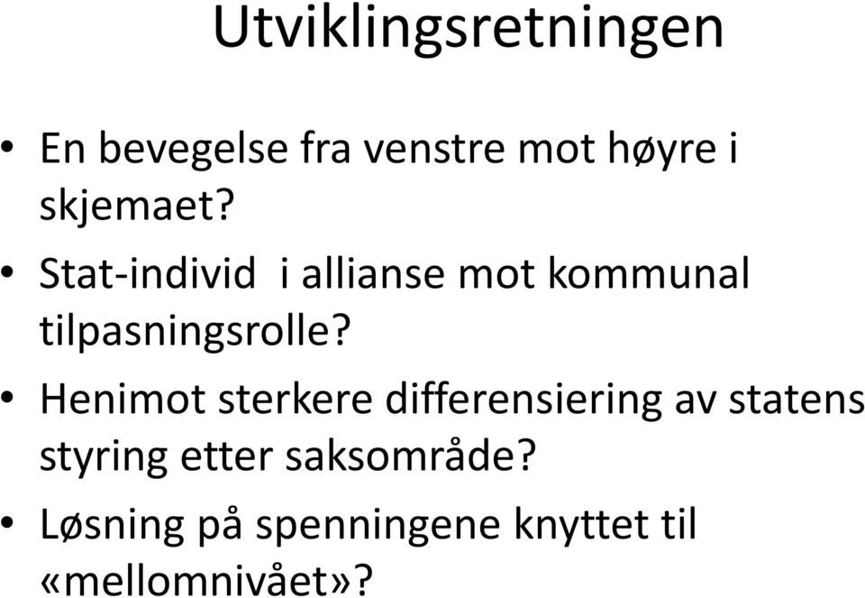 Stat-individ i allianse mot kommunal tilpasningsrolle?