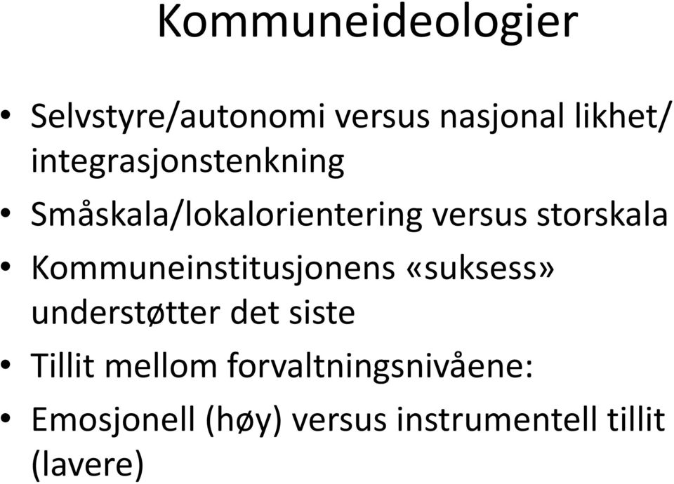 Kommuneinstitusjonens «suksess» understøtter det siste Tillit