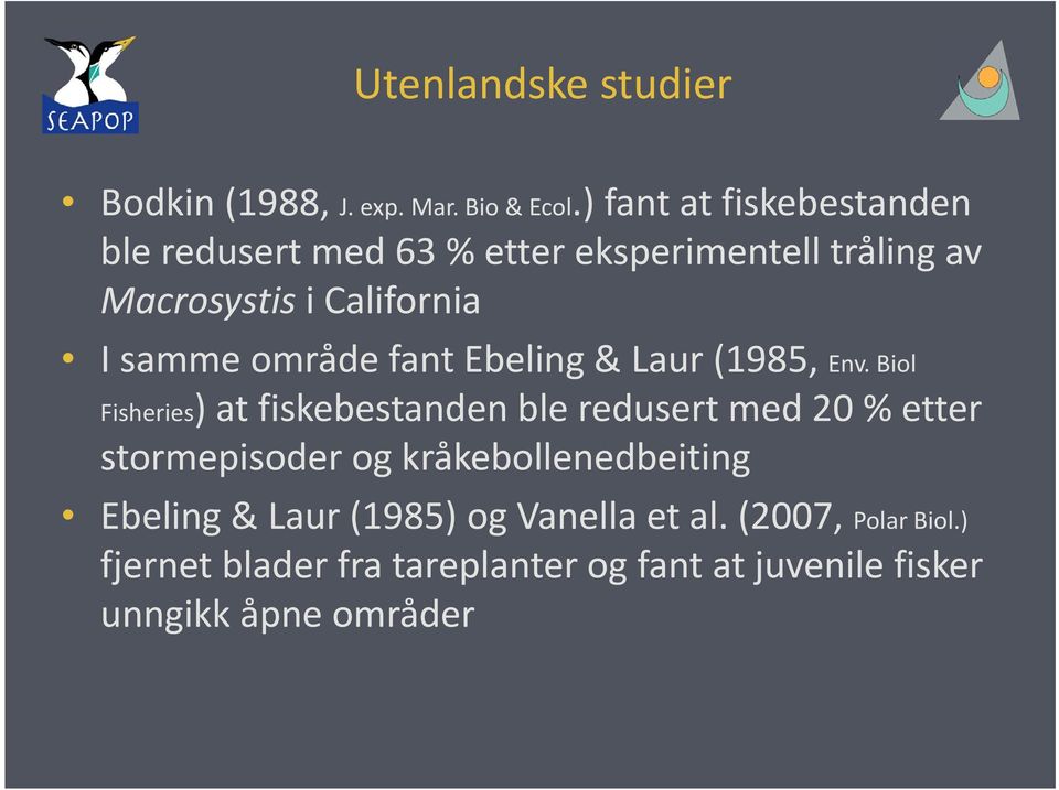 område fant Ebeling & Laur (1985, Env.