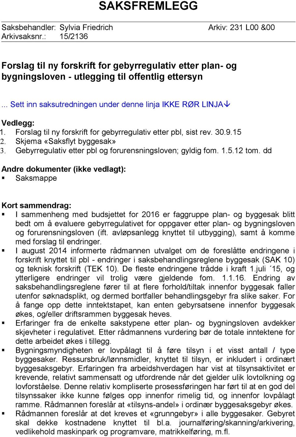 Gebyrregulativ etter pbl og forurensningsloven; gyldig fom. 1.5.12 tom.