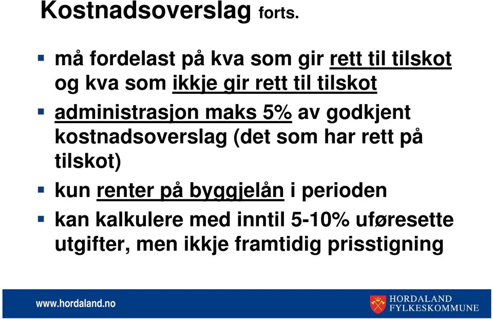 tilskot administrasjon maks 5% av godkjent kostnadsoverslag (det som har