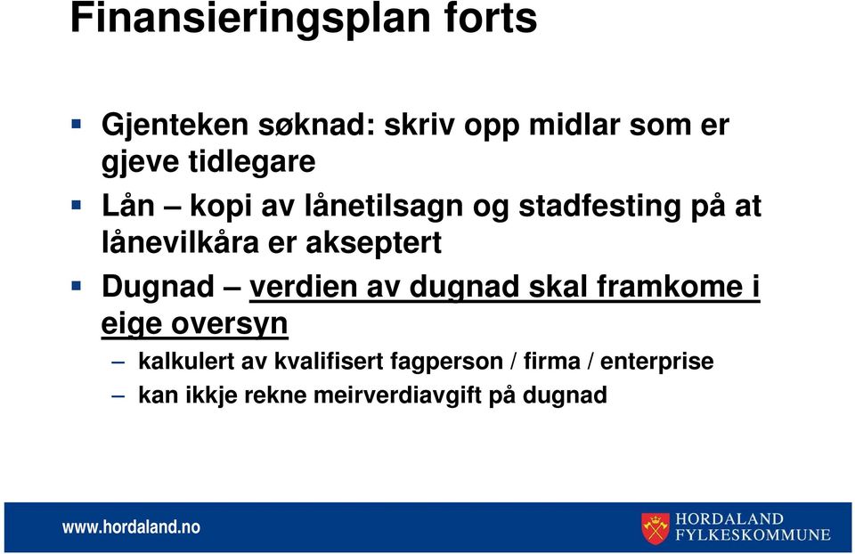 akseptert Dugnad verdien av dugnad skal framkome i eige oversyn kalkulert