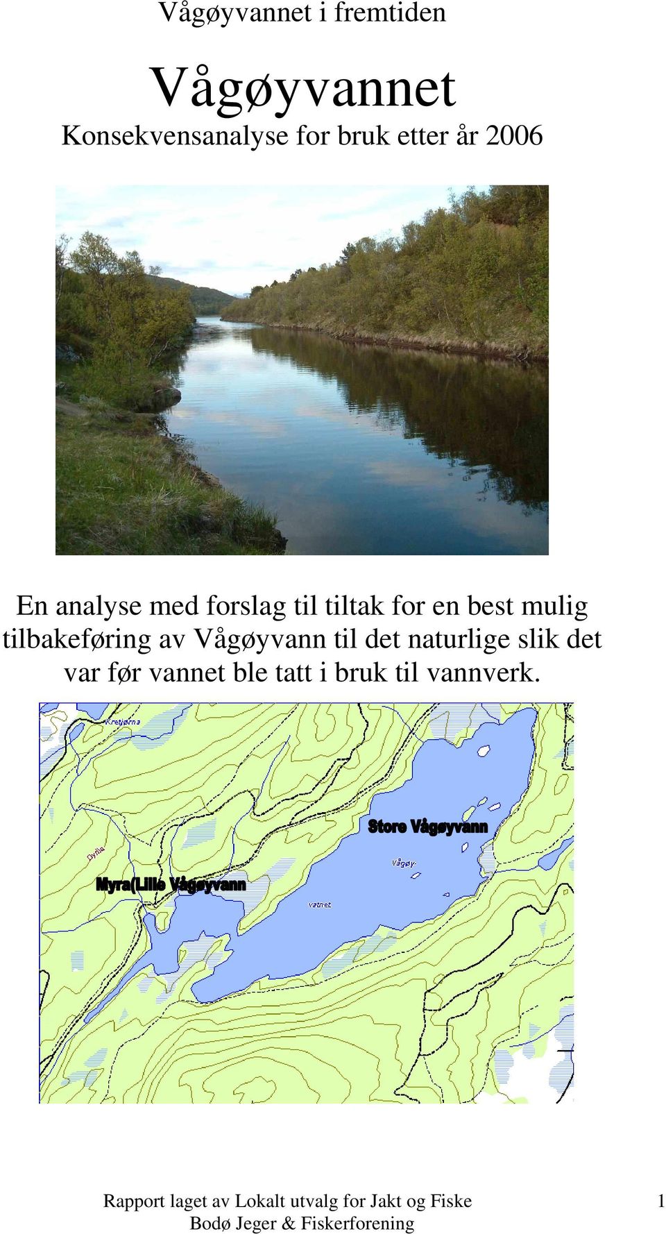 mulig tilbakeføring av Vågøyvann til det naturlige