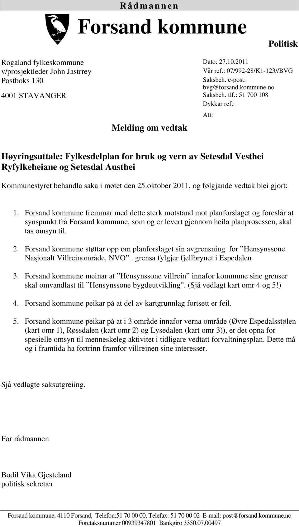 oktober 2011, og følgjande vedtak blei gjort: 1.