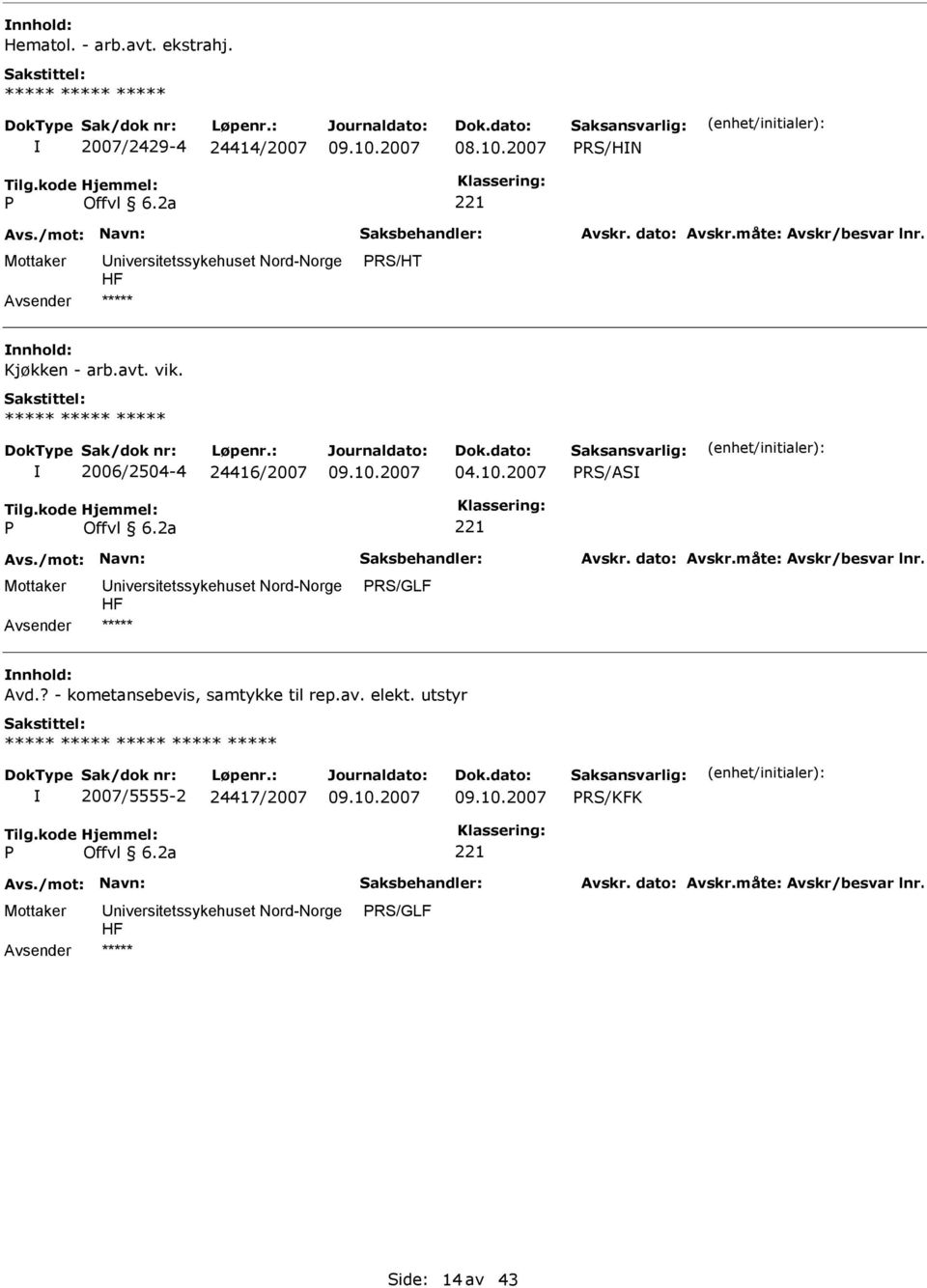 2006/2504-4 24416/2007 04.10.2007 RS/AS RS/GLF nnhold: Avd.