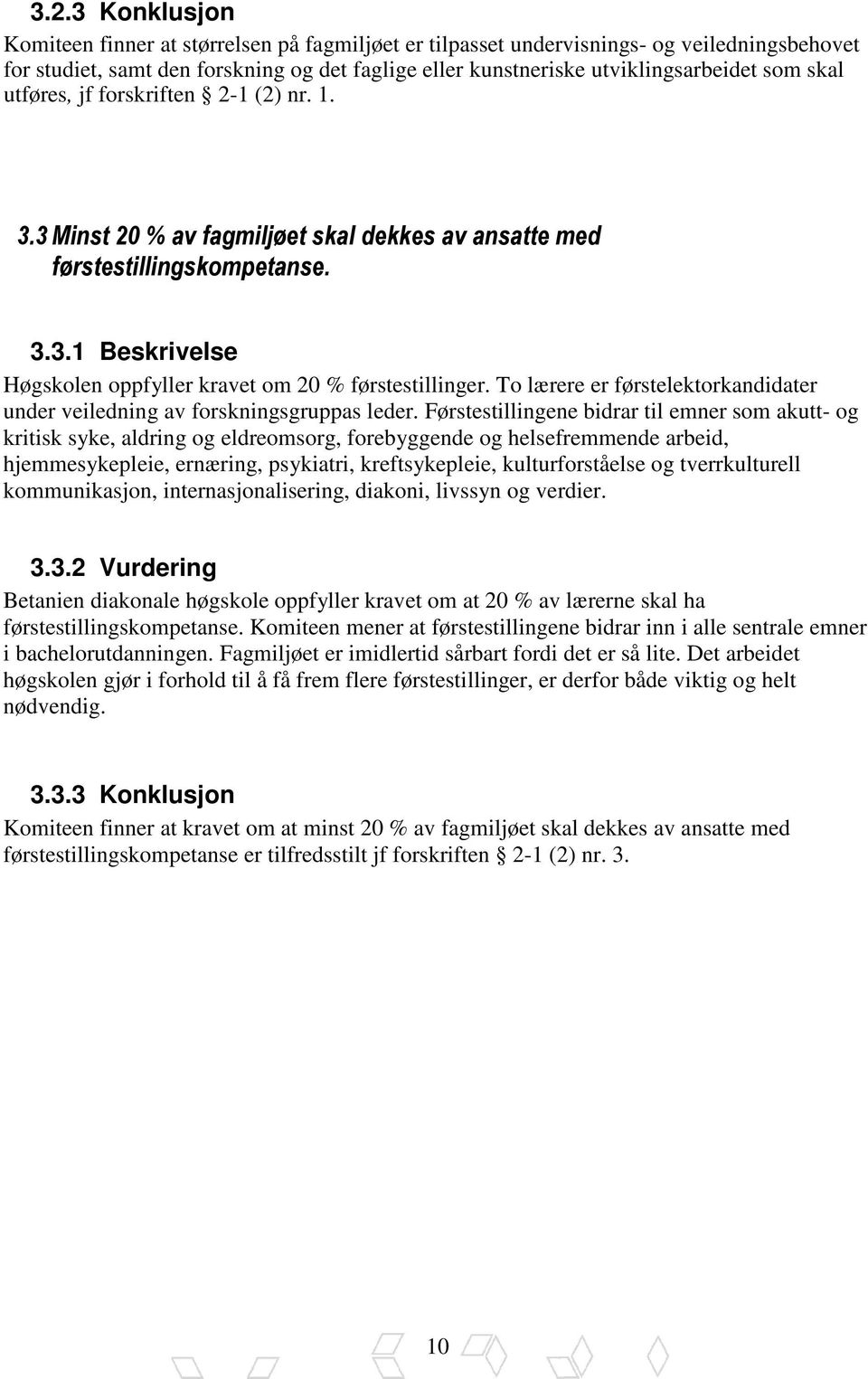 To lærere er førstelektorkandidater under veiledning av forskningsgruppas leder.