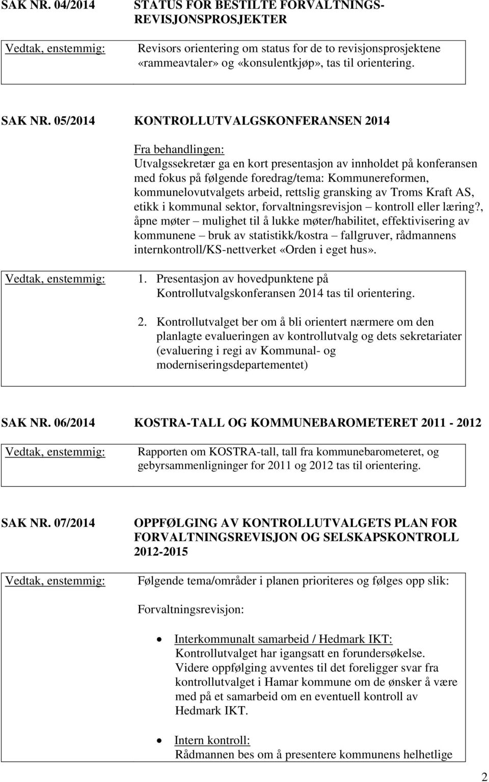 arbeid, rettslig gransking av Troms Kraft AS, etikk i kommunal sektor, forvaltningsrevisjon kontroll eller læring?