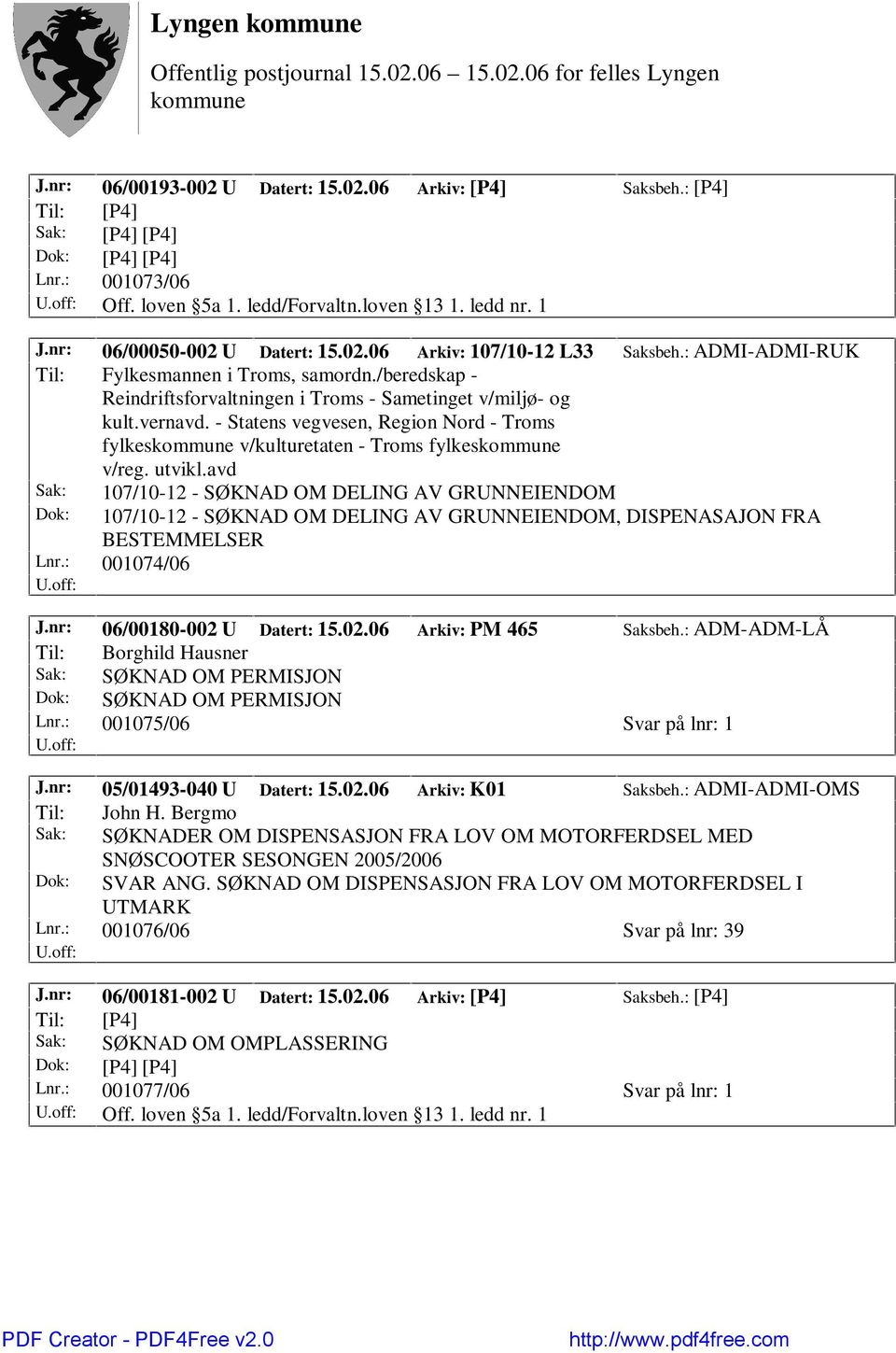 - Statens vegvesen, Region Nord - Troms fylkes v/kulturetaten - Troms fylkes v/reg. utvikl.