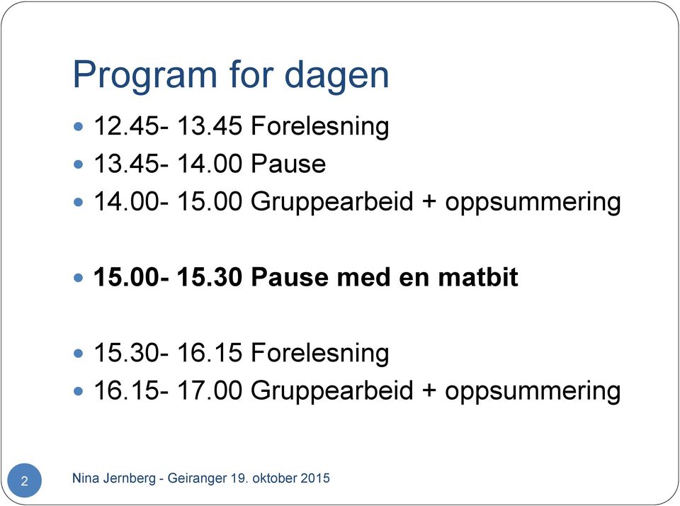 30-16.15 Forelesning 16.15-17.