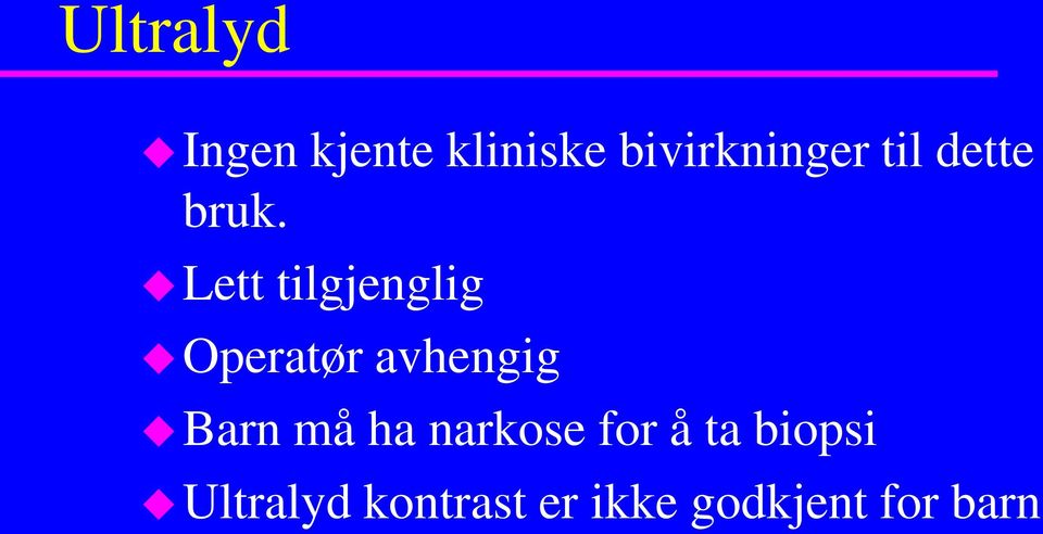 Lett tilgjenglig Operatør avhengig Barn må