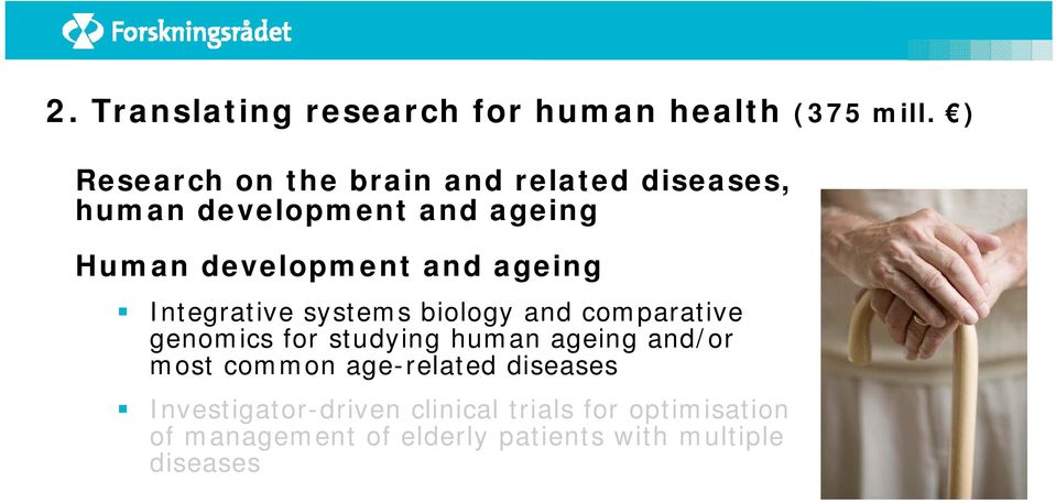 ageing Integrative systems biology and comparative genomics for studying human ageing and/or